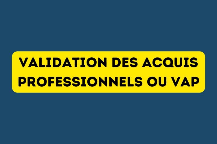 Validation des acquis professionnels (VAP)